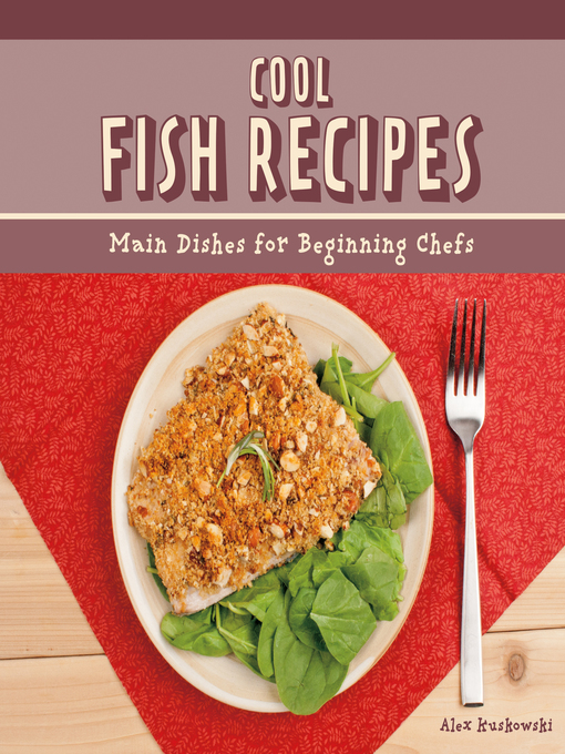 Title details for Cool Fish Recipes by Alex Kuskowski - Available